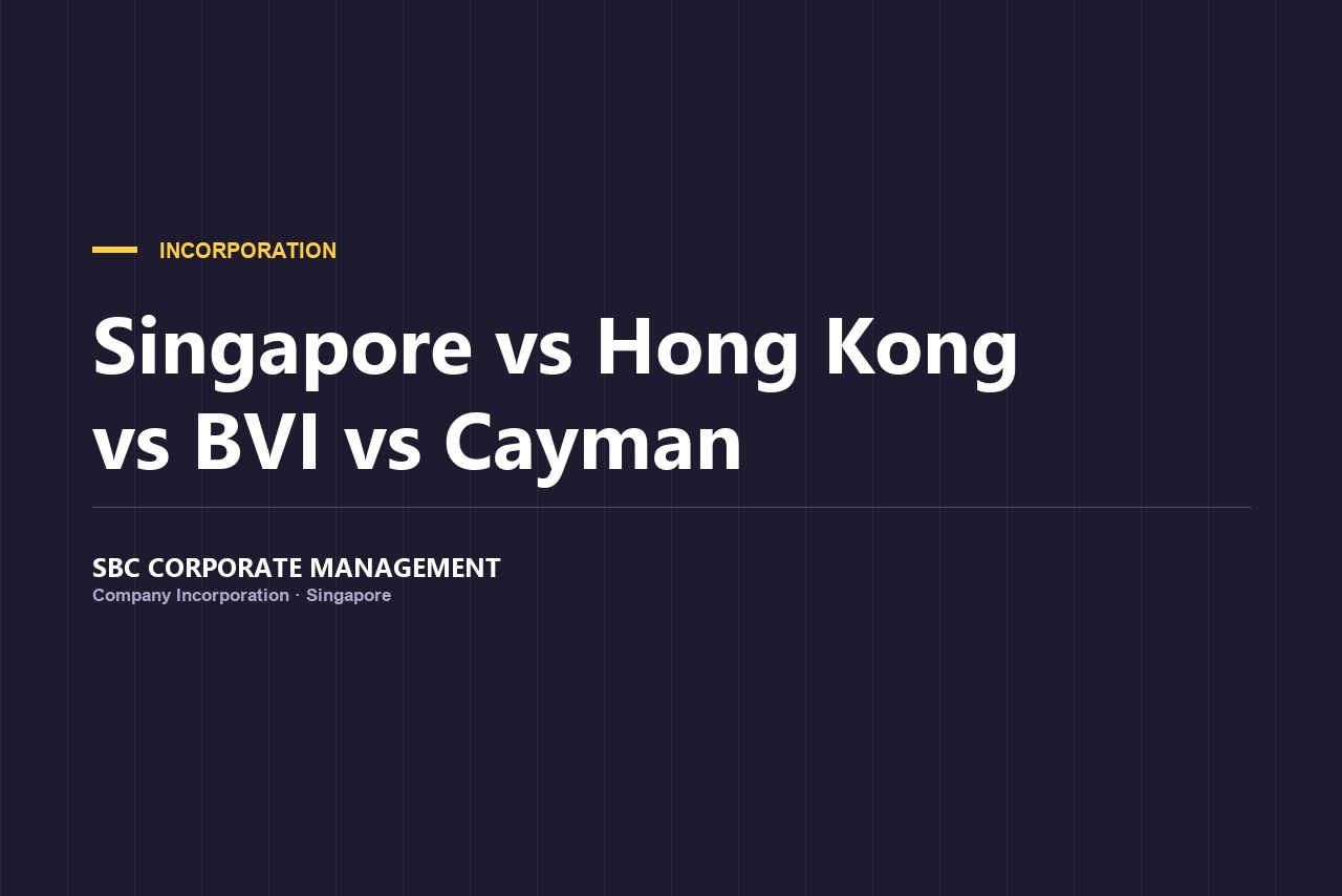 Singapore vs Hong Kong vs BVI vs Cayman